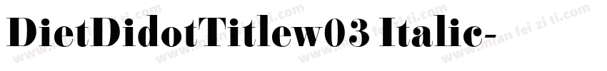 DietDidotTitlew03 Italic字体转换